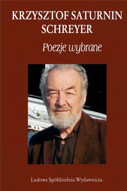 Krzysztof Saturnin Schreyer. Poezje wybrane