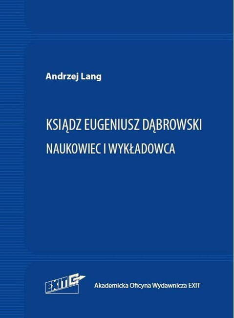 Ksiądz Eugeniusz Dąbrowski Naukowiec I Wykładowca