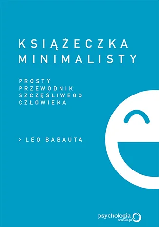 Książeczka minimalisty. Prosty przewodnik szczęśliwego człowieka