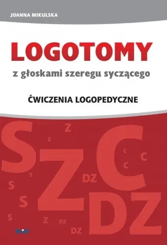 LOGOTOMY z głoskami szeregu syczącego S, Z, C, DZ