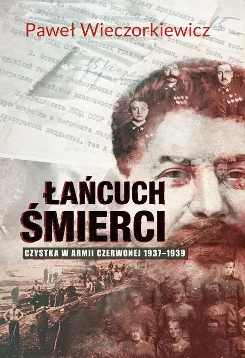 Łańcuch śmierci. Czystka w Armii Czerwonej 1937–1939