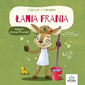 Łania Frania. Bajeczki z morałem