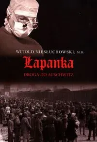 Łapanka Droga do Auschwitz