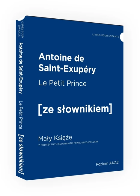 Le Petit Prince / Mały Książę z podręcznym słownikiem francusko-polskim. Poziom A1/A2 (dodruk 2021)