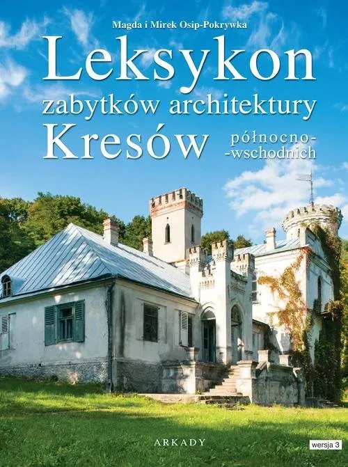 Leksykon zabytków architektury Kresów północno-wschodnich