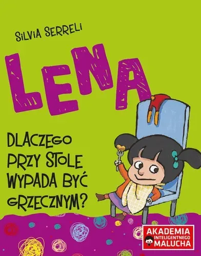 Lena Dlaczego przy stole wypada być grzecznym?