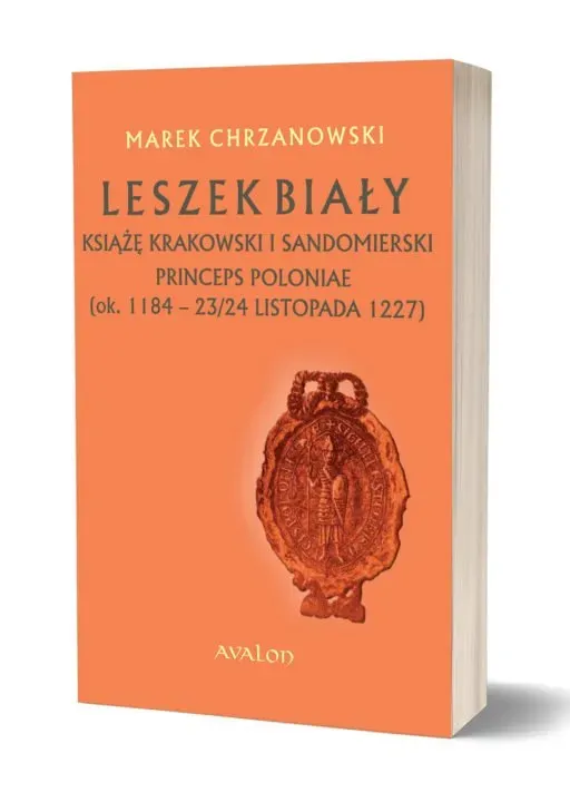 Leszek Biały książę krakowski i sandomierski, Princeps Poloniae (ok. 1188 – 23/24 listopada 1227)