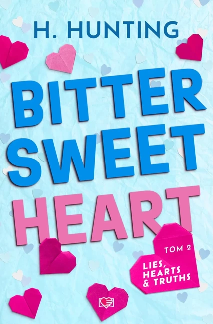 Lies, Hearts & Truths Tom 2 Bitter Sweet Heart