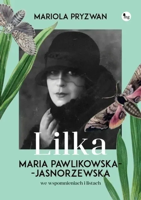 Lilka. Maria Pawlikowska- Jasnorzewska we wspomnieniach i listach