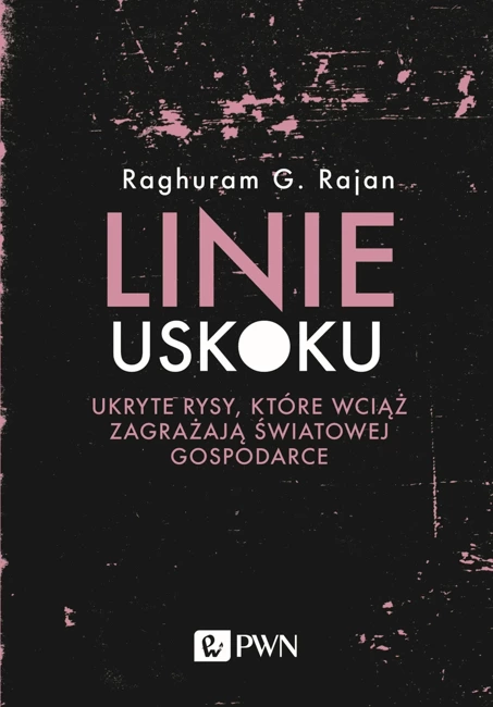 Linie uskoku. Ukryte rysy, które wciąż zagrażają światowej gospodarce