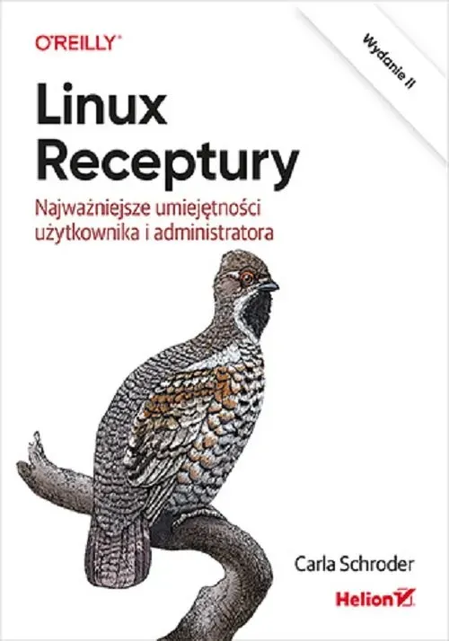 Linux. Receptury. Najważniejsze umiejętności użytkownika i administratora wyd. 2