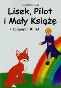 Lisek, Pilot i Mały Książę – kolejnych 10 lat