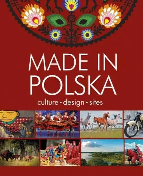 Made in Polska. Culture, design, sites (dodruk 2016)