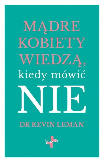 Mądre kobiety wiedzą, kiedy mówić NIE