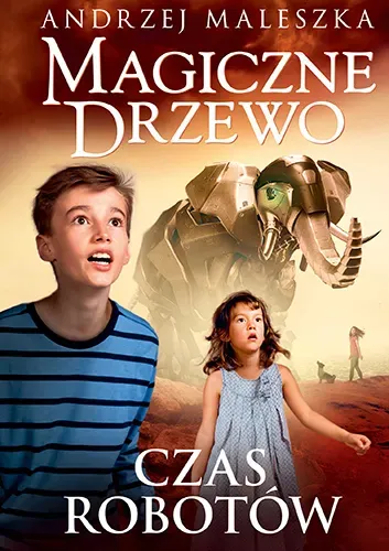 Magiczne Drzewo Tom 10. Czas robotów