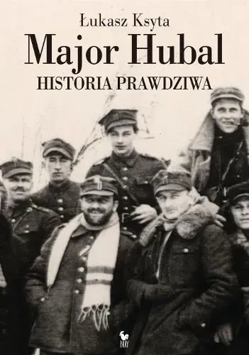 Major Hubal. Historia prawdziwa (dodruk 2017)