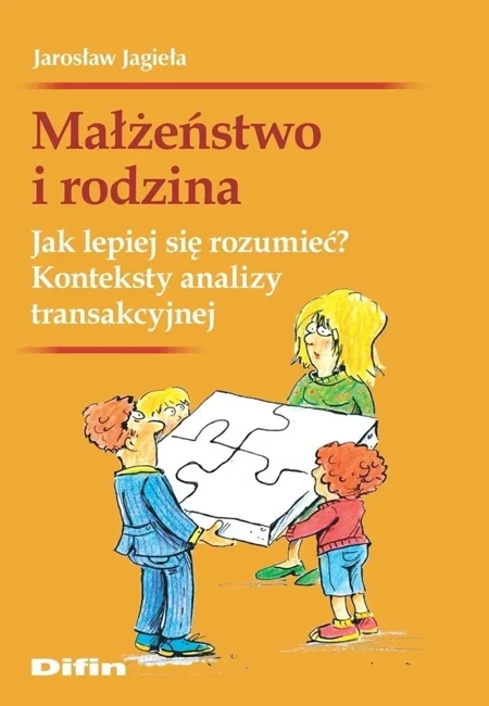 Małżeństwo i rodzina. Jak lepiej się rozumieć?