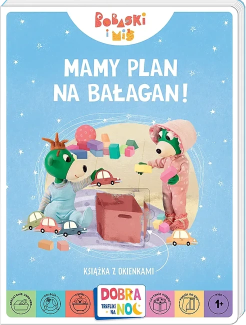 Mamy plan na bałagan! Książeczka  z okienkami. Bobaski i Miś. Dobranoc, Trefliki na noc.