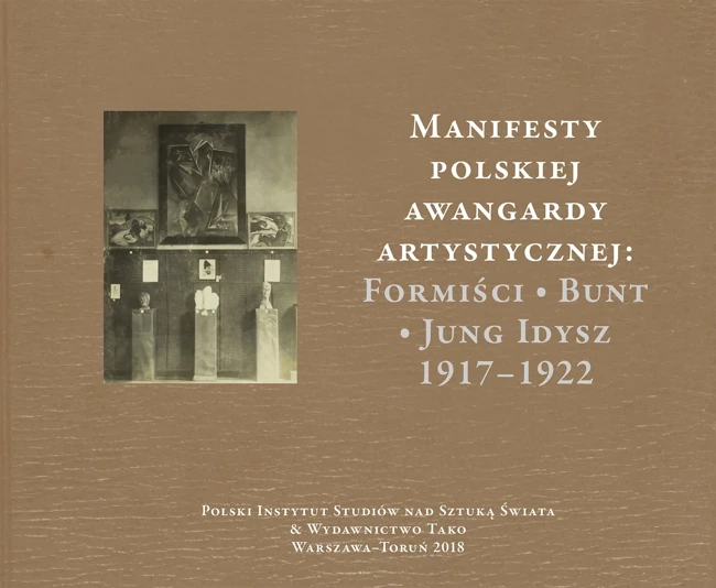 Manifesty polskiej awangardy artystycznej formiści bunt jung idysz 1917–1922