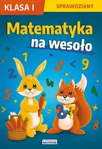 Matematyka na wesoło Sprawdziany Klasa 1