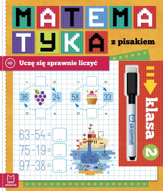 Matematyka z pisakiem. Uczę się sprawnie liczyć. Klasa 2