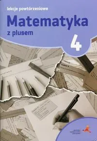 Matematyka z plusem lekcje powtórzeniowe dla klasy 4 szkoła podstawowa