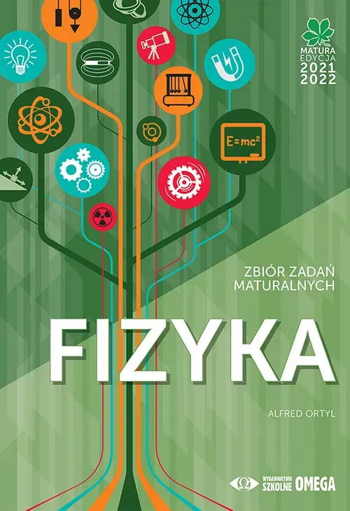 Matura 2021/22 Fizyka Zbiór zadań maturalnych