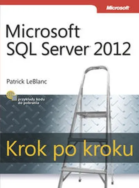 Microsoft SQL Server 2012. Krok po kroku