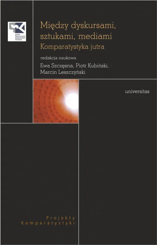 Między dyskursami, sztukami, mediami. Komparatystyka jutra