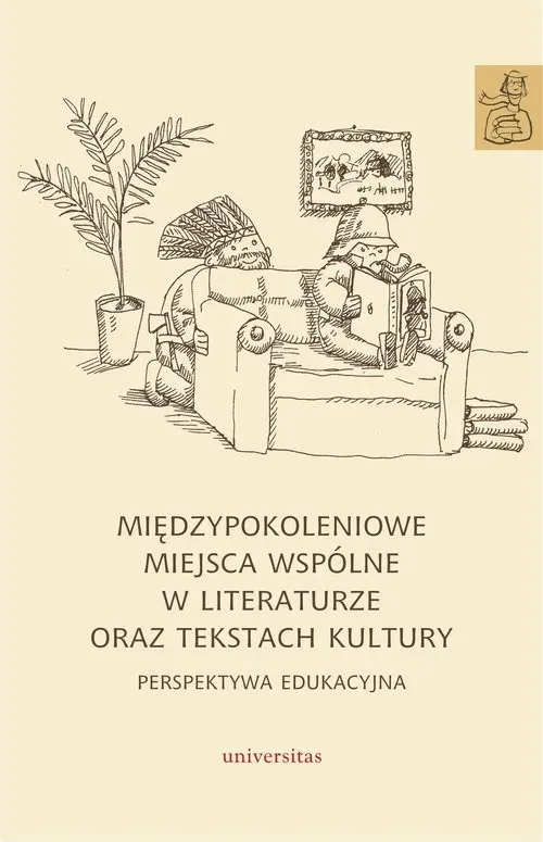 Międzypokoleniowe miejsca wspólne w literaturze oraz tekstach kultury – perspektywa edukacyjna