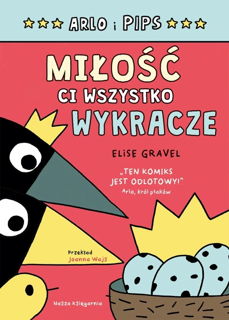 Miłość ci wszystko wykracze. Arlo i Pips. Tom 3