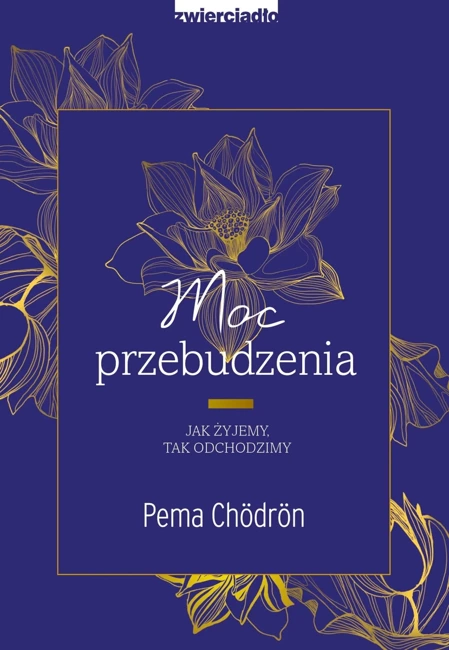 Moc przebudzenia. Jak żyjemy, tak odchodzimy