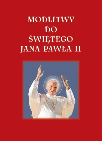 Modlitwy do Jana Pawła II