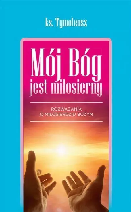 Mój Bóg jest miłosierny