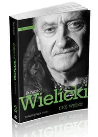 Mój wybór. Krzysztof Wielicki Tom II