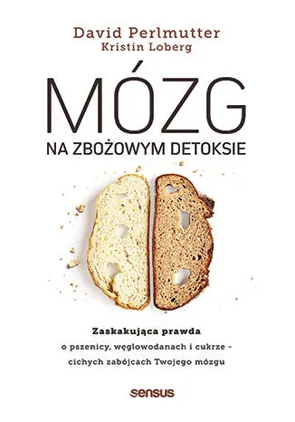 Mózg na zbożowym detoksie. Zaskakująca prawda o ..