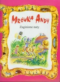 Mrówka Andy. Zaginione Nuty