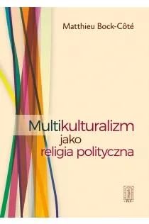 Multikulturalizm jako religia polityczna