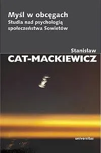 Myśl w obcęgach. Studia nad psychologią społeczeństwa Sowietów (dodruk 2016)