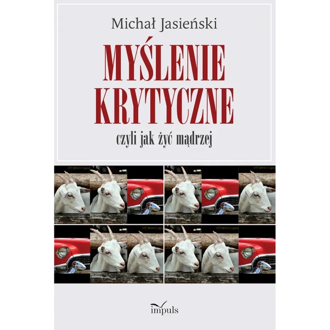 Myślenie krytyczne czyli jak żyć mądrzej