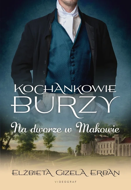 Na dworze w Makowie. Kochankowie Burzy. Tom 2