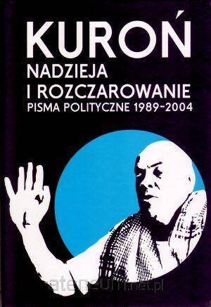 Nadzieja i rozczarowanie. Pisma polityczne 1989-20