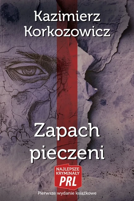 Najlepsze kryminały PRL. Zapach pieczeni