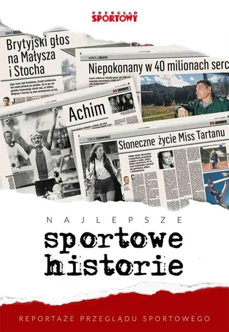 Najlepsze sportowe historie reportaże przeglądu sportowego