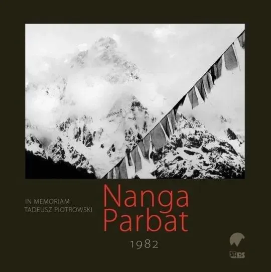 Nanga Parbat 1982. In memoriam Tadeusz Piotrowski