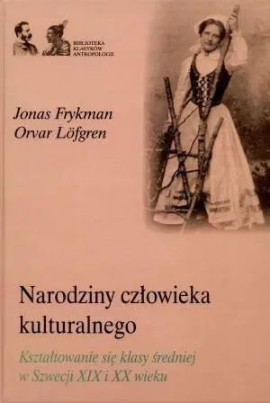 Narodziny człowieka kulturalnego. Kształtowanie..