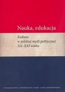 Nauka, edukacja. Kultura w polskiej myśli...