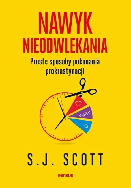 Nawyk nieodwlekania. Proste sposoby pokonania prokrastynacji wyd. 2