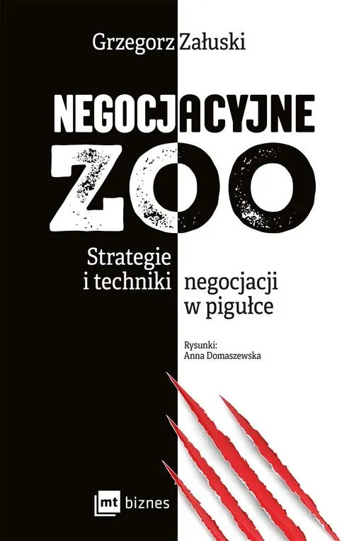 Negocjacyjne zoo. Strategie i techniki negocjacji w pigułce (dodruk 2018)