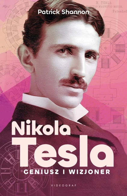 Nicola Tesla. Geniusz i wizjoner